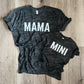 Mama + Mini (Mama Shirt Only)