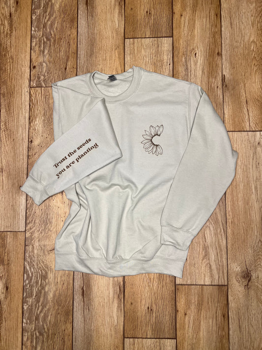 Trust the Seeds You Are Planting Crewneck
